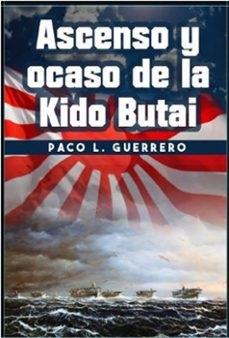 ASCENSO Y OCASO DE LA KIDO BUTAI | 9788417859848 | L. GUERRERO, PACO