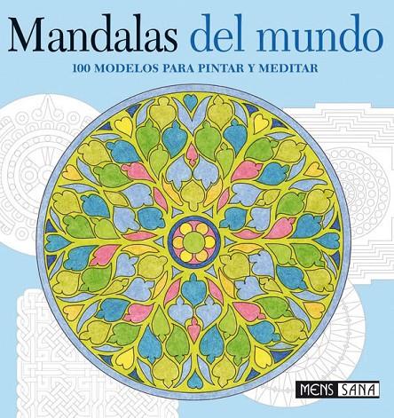 MANDALAS DEL MUNDO. 100 MODELOS PARA PINTAR Y MEDITAR | 9788434230651 | AA.VV