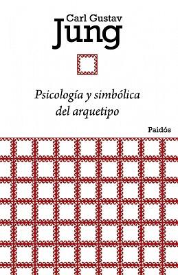 PSICOLOGÍA Y SIMBÓLICA DEL ARQUETIPO | 9788449326134 | JUNG, CARL G.