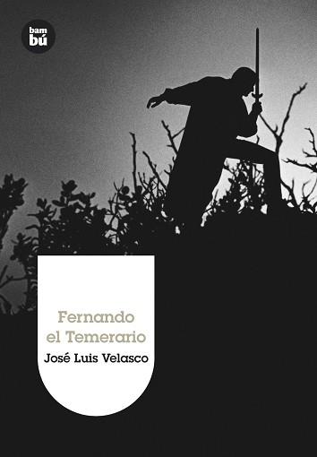 FERNANDO EL TEMERARIO (BAMBU, 8) | 9788483430323 | VELASCO, JOSE LUIS