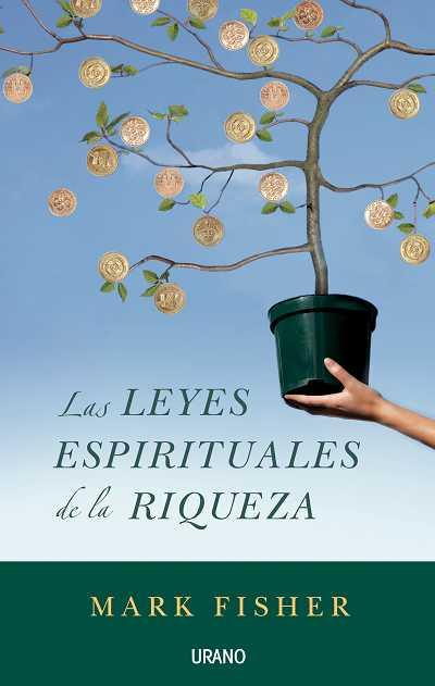 LEYES ESPIRITUALES DE LA RIQUEZA, LAS | 9788479536503 | FISHER, MARK