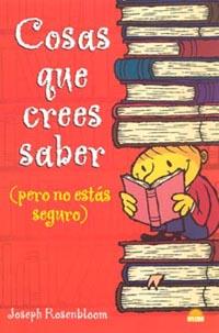 COSAS QUE CREES SABER (PERO NO ESTAS SEGURO) | 9788497541459 | ROSENBLOOM, JOSEPH