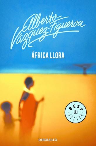 AFRICA LLORA | 9788497931700 | VAZQUEZ FIGUEROA, ALBERTO