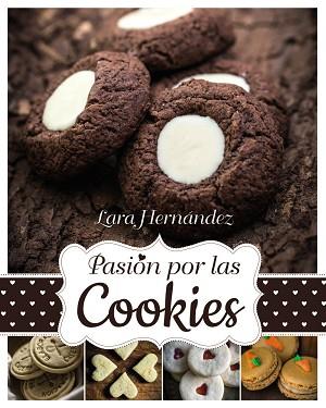 PASIÓN POR LAS COOKIES | 9788441536043 | HERNÁNDEZ, LARA