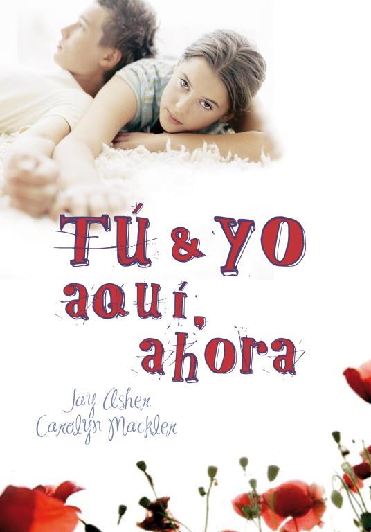 TÚ Y YO, AQUÍ, AHORA | 9788484418764 | ASHER,JAY/MACKLER,CAROLYN