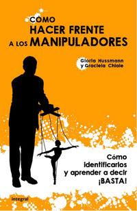 COMO HACER FRENTE A LOS MANIPULADORES | 9788498674255 | HUSSMANN, GLORIA / CHIALE, GRACIELA