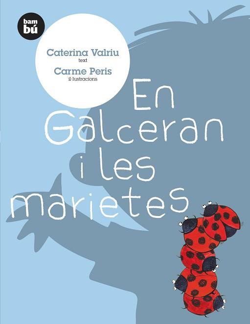 EN GALCERAN I LES MARIETES   -BAMBU- | 9788483430156 | VALDRIU,CATERINA