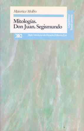 MITOLOGIAS.DON JUAN.SEGISMUNDO | 9788432308031 | MAURICE MOLBO