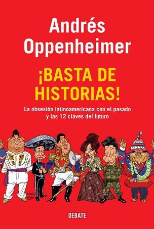 BASTA DE HISTORIAS | 9788483069370 | OPPENHEIMER, ANDRES