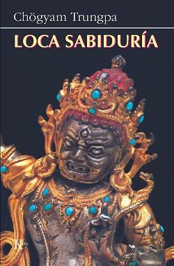 LOCA SABIDURIA | 9788472452718 | TRUNGPA, CHOGYAM