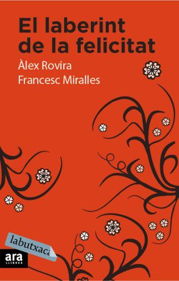 LABERINT DE LA FELICITAT | 9788492549436 | ROVIRA  ALEX/FRANCESC MIRALLES