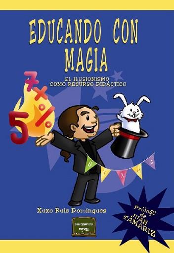 EDUCAR CON MAGIA | 9788427719057 | RUIZ DOMÍNGUEZ, XUXO