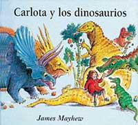 CARLOTA Y LOS DINOSAURIOS | 9788488061935 | MAYHEW, JAMES