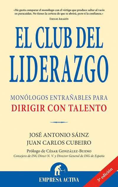 CLUB DEL LIDERAZGO, EL : MONOLOGOS ENTRAÑABLES PARA DIRIGIR | 9788495787859 | SAINZ, JOSE ANTONIO