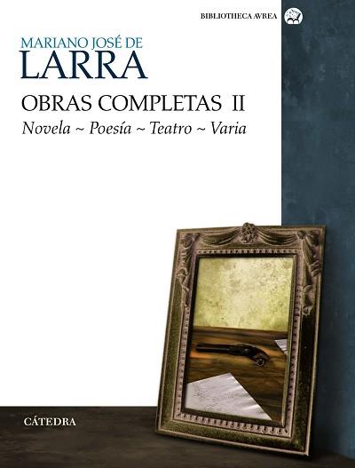 OBRAS COMPLETAS. VOLUMEN II | 9788437625997 | LARRA, MARIANO JOSÉ DE