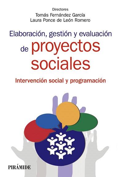 ELABORACIÓN, GESTIÓN Y EVALUACIÓN DE PROYECTOS SOCIALES | 9788436834598 | FERNÁNDEZ GARCÍA, TOMÁS/PONCE DE LEÓN ROMERO, LAURA