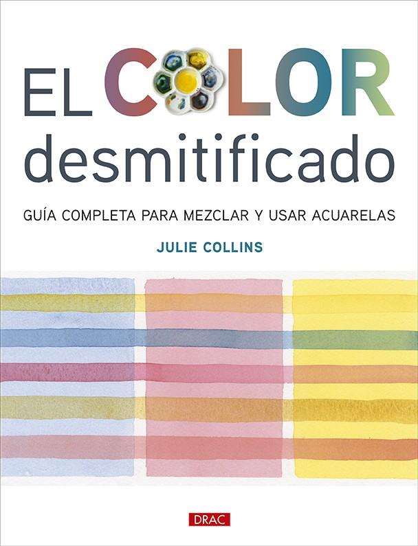 EL COLOR DESMITIFICADO | 9788498747218 | COLLINS, JULIE