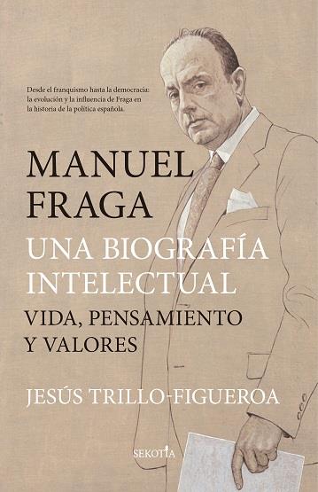 MANUEL FRAGA, UNA BIOGRAFÍA INTELECTUAL | 9788419979292 | TRILLO-FIGUEROA, JESÚS