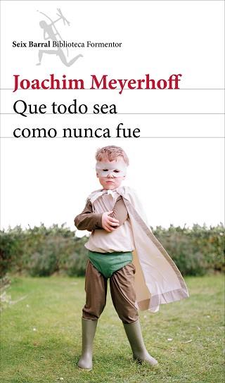 QUE TODO SEA COMO NUNCA FUE | 9788432224188 | JOACHIM MEYERHOFF