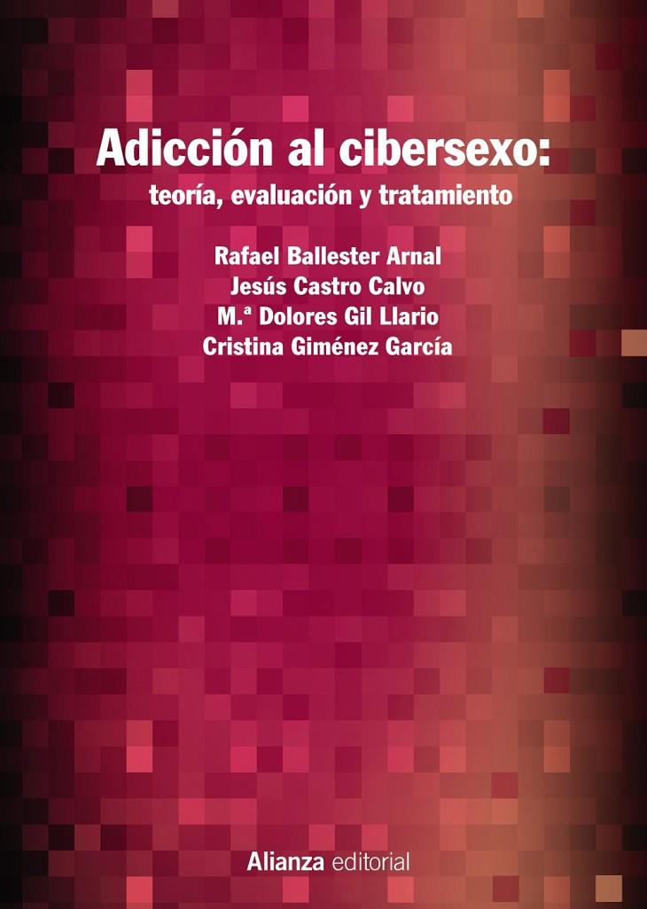 ADICCIÓN AL CIBERSEXO: TEORÍA, EVALUACIÓN Y TRATAMIENTO | 9788413620459 | BALLESTER ARNAL, RAFAEL/CASTRO CALVO, JESÚS/GIL LLARIO, MARÍA DOLORES/GIMÉNEZ GARCÍA, CRISTINA