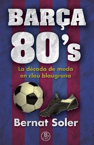 BARçA 80'S | 9788466662147 | SOLER, BERNAT