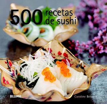 500 RECETAS DE SUSHI | 9788415317111 | BENNETT, CAROLINE