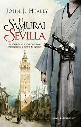 EL SAMURÁI DE SEVILLA | 9788490606339 | HEALEY, JOHN J.