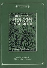 RELIQUIAS MARTIRIALES Y ESCUDO DEL SACRO-MONTE | 9788433820563 | ROYO CAMPOS, ZOTICO