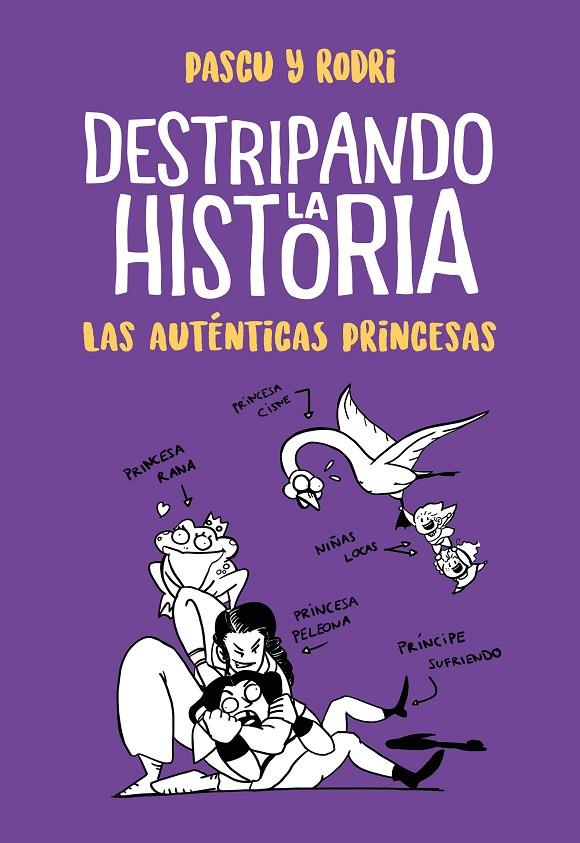 DESTRIPANDO LA HISTORIA - LAS AUTÉNTICAS PRINCESAS | 9788420434322 | SEPTIÉN «RODRI», RODRIGO / PASCUAL «PASCU», ÁLVARO