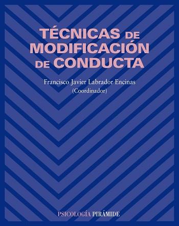 TECNICAS DE MODIFICACION DE CONDUCTA | 9788436822298 | LABRADOR ENCINAS, FRANCISCO JAVIER