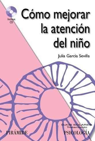 COMO MEJORAR LA ATENCION DEL NIÑO | 9788436827613 | GARCIA SEVILLA, JULIA [VER TITULOS]