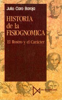 HISTORIA DE LA FISIOGNOMICA : EL ROSTRO Y EL CARAC | 9788470901836 | CARO BAROJA, JULIO