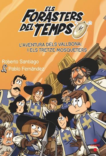 ELS FORASTERS DEL TEMPS 13: L'AVENTURA DELS VALLBONA I ELS TRETZE MOSQUETERS | 9788466150675 | SANTIAGO, ROBERTO