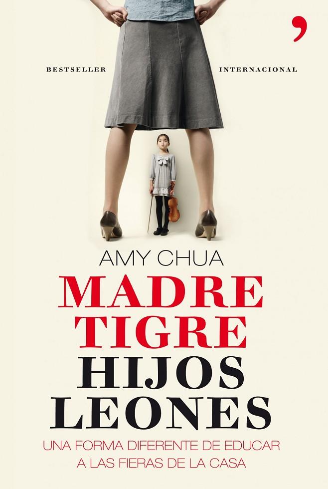 MADRE TIGRE, HIJOS LEONES | 9788499980379 | AMY CHUA