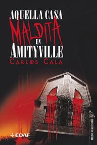 AQUELLA CASA MALDITA EN AMITYVILLE | 9788441417809 | CARLOS CALA