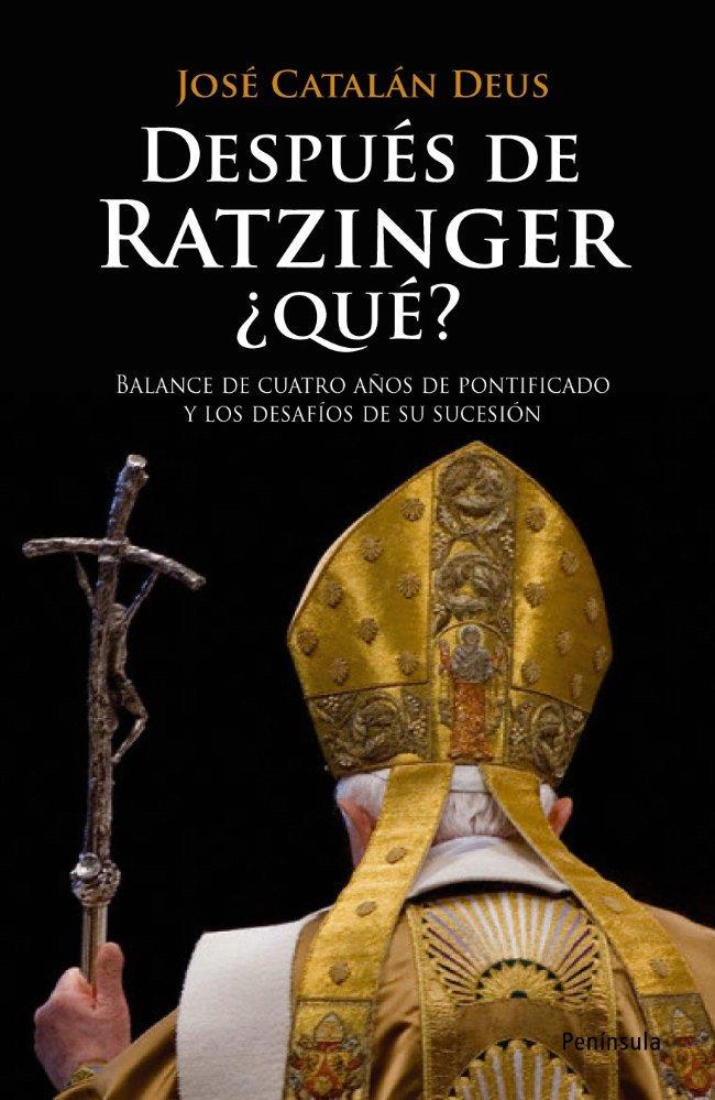 DESPUÉS DE RATZINGER QUÉ | 9788483078716 | CATALAN DEUS, JOSE