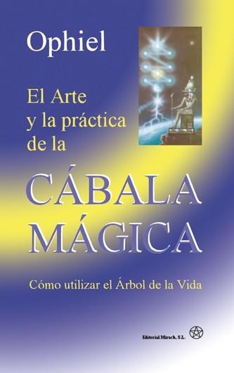 ARTE Y LA PRACTICA DE LA CABALA MAGICA | 9788487476976 | OPHIEL