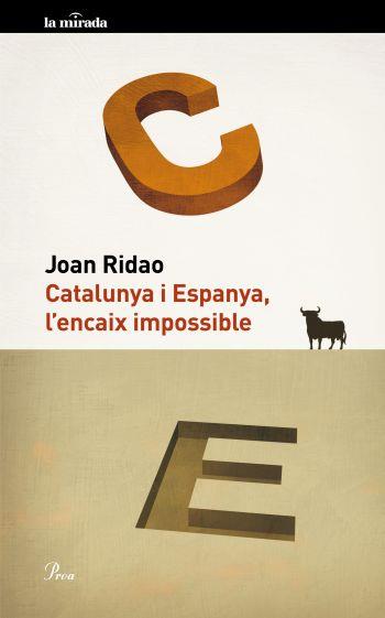 CATALUNYA I ESPANYA, L´ENCAIX IMPOSSIBLE | 9788475882109 | RIDAO, JOAN