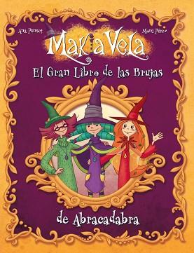 EL GRAN LIBRO DE LAS BRUJAS DE ABRACADABRA (MAKIA VELA) | 9788448833541 | PEREZ,MONI