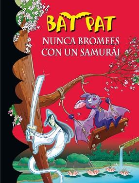 BAT PAT 15.NUNCA BROMEES CON UN SAMURAI | 9788484416784