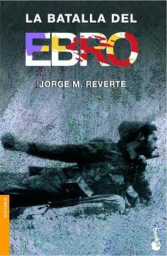 BATALLA DEL EBRO (NF) | 9788484325963 | JORGE M. REVERTE