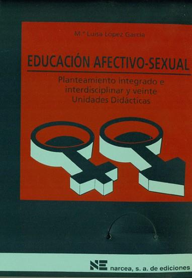 EDUCACION AFECTIVO SEXUAL.PLANT. INTEG. INTERDISC. | 9788427711327 | LOPEZ GARCIA, M¦ LUISA