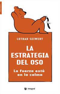 ESTRATEGIA DEL OSO, LA | 9788478716869 | SEIWERT LOTHAR