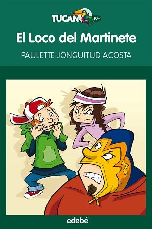 EL LOCO DEL MARTINETE | 9788468308661 | JONGUITUD ACOSTA, PAULETTE / FERNÁNDEZ COLLADO, ÓS