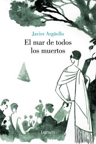 MAR DE TODOS LOS MUERTOS, EL | 9788426416841 | ARGÜELLO MORA Y ARAUJO, JAVIER