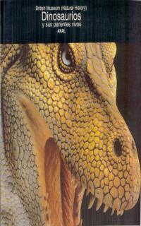 DINOSAURIOS Y SUS PARIENTES VIVOS | 9788476006665 | BRITISH MUSEUM (NATURAL HISTORY)