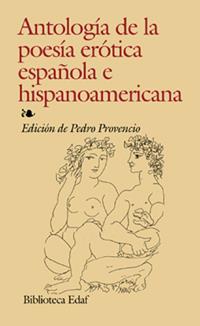 ANTOLOGIA DE LA POESIA EROTICA ESPAÑOLA E HISPANOAMERICANA | 9788441408937