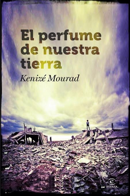 PERFUME DE NUESTRA TIERRA | 9788467007169 | MOURAD, KENIZE