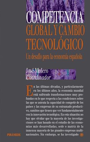 COMPETENCIA GLOBAL Y CAMBIO TECNOLOGICO | 9788436814194 | MOLERO, JOSE