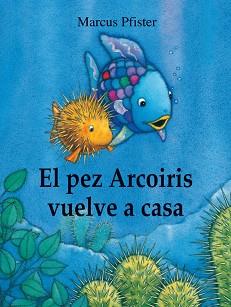 PEZ ARCOIRIS VUELVE A CASA (ALBUM ILUSTR | 9788448840662 | PFISTER,MARCUS